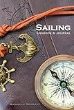 Sailing Logbook & Journal: Captain’s Log | Sailing Adventures | Inspirational Quotes