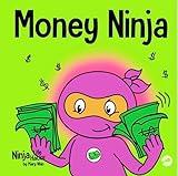 Money Ninja: A Children's Book About Saving, Investing, and Donating (Ninja Life Hacks)