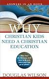 Why Christian Kids Need A Christian Education (Answers in an Hour)