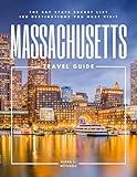 Massachusetts Travel Guide: The Bay State Bucket List: 100 Destinations You Must Visit (Travel Guides By DLM)