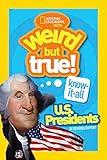 Weird But True! Know-It-All U.S. Presidents