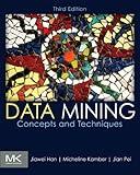 Data Mining: Concepts and Techniques (The Morgan Kaufmann Series in Data Management Systems)