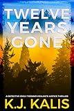 Twelve Years Gone (A Detective Emily Tizzano Vigilante Justice Thriller Book 1)