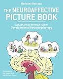 The Neuroaffective Picture Book: An Illustrated Introduction to Developmental Neuropsychology