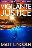 Vigilante Justice (Coastal Rumble Book 4)