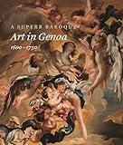 A Superb Baroque: Art in Genoa, 1600–1750