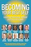 Becoming Your Best Self: Lessons on Resilience, Attitude and Personal Growth