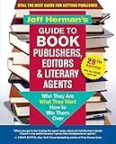 Jeff Herman’s Guide to Book Publishers, Editors & Literary Agents, 29th Edition: Who They Are, What They Want, How to Win Them Over (The Jeff Herman's ... Book Publishers, Editors & Literary Agents)