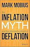 The Inflation Myth and the Wonderful World of Deflation