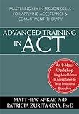 Advanced Training in ACT: Mastering Key In-Session Skills for Applying Acceptance and Commitment Therapy