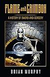 Flame and Crimson: A History of Sword-and-Sorcery