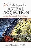 26 Techniques for Astral Projection