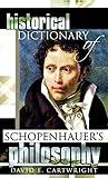 Historical Dictionary of Schopenhauer's Philosophy (Historical Dictionaries of Religions, Philosophies, and Movements Series)