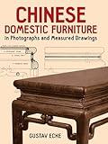 Chinese Domestic Furniture in Photographs and Measured Drawings (Dover Books on Furniture)