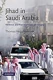 Jihad in Saudi Arabia: Violence and Pan-Islamism since 1979 (Cambridge Middle East Studies, Series Number 33)