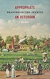 Appropriate/An Octoroon: Plays (Revised Edition)
