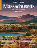 MASSACHUSETTS TRAVEL GUIDE 2026:: Discover the Best of the Bay State – From Iconic Landmarks and Coastal Escapes to Charming Towns, Hidden Gems, Local Culture, and Unforgettable Adventures