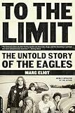 To The Limit: The Untold Story of the Eagles