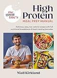 The Good Bite’s High Protein Meal Prep Manual: Delicious, easy low-calorie recipes with full nutritional breakdowns & food-tracking barcodes