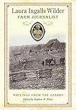 Laura Ingalls Wilder, Farm Journalist: Writings from the Ozarks (Volume 1)