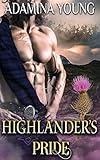 Highlander’s Pride: A Scottish Medieval Historical Romance (Highlands' Deadly Sins Book 2)