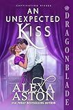 An Unexpected Kiss: A Regency Historical Romance (Captivating Kisses Book 1)