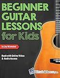 Beginner Guitar Lessons for Kids Book: with Online Video and Audio Access