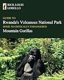 Guide To Rwanda's Volcanoes National Park: Home To Critically Endangered Mountain Gorillas