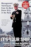 It's Your Ship: Management Techniques from the Best Damn Ship in the Navy