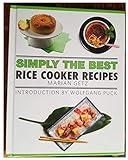 Simply the Best: Rice Cooker Recipes CookMarian Getz (Author), Wolfgang Puck (2015) Hardcover