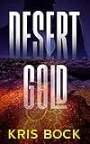 Desert Gold: A Southwest Adventure Romance (Treasure Hunting Romantic Suspense Book 1)