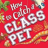 How to Catch a Class Pet: A Funny School Adventure for Kids