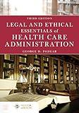 Legal and Ethical Essentials of Health Care Administration