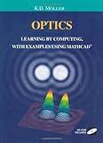 Optics: Learning by Computing, with Examples Using MathCad (Undergraduate Texts in Contemporary Physics)