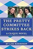 The Pretty Committee Strikes Back (The Clique Book 5)