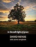 David Nevue - In the Soft Light of Grace - Solo Piano Songbook