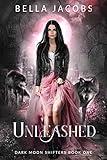 Unleashed (Dark Moon Shifters Book 1)