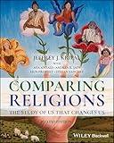 Comparing Religions: The Study of Us That Changes Us