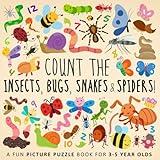 Count the Bugs, Insects, Snakes & Spiders!: A Fun Picture Puzzle Book for 3-5 Year Olds (Counting Books for Kids)