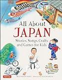 All About Japan: Stories, Songs, Crafts and Games for Kids (All About...countries)