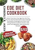 EoE diet cookbook: Gluten-free, Dairy-free, Egg-free, Fish-free, Soy-free, Nut-free Elimination Diet to Manage Eosinophilic Esophagitis and Other Food ... meat) (The 6 Food Allergy Elimination Diet)