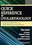 Quick Reference for Otolaryngology: Guide for APRNs, PAs, and Other Healthcare Practitioners