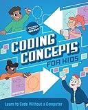 Coding Concepts for Kids: Learn to Code Without a Computer