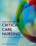 Case Studies in Critical Care Nursing: A Guide for Application and Review