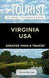 GREATER THAN A TOURIST- VIRGINIA USA: 50 Travel Tips from a Local (Greater Than a Tourist United States)