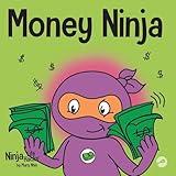 Money Ninja: A Children's Book About Saving, Investing, and Donating (Ninja Life Hacks)