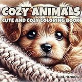 Cozy Animals Coloring Book: A coloring book for calm and joy