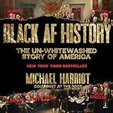 Black AF History: The Un-Whitewashed Story of America