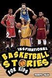 Inspirational Basketball Stories for Kids: Lessons for Young Readers in Resilience, Mental Toughness, and Building a Growth Mindset, from the Sport's ... Sports Stories for Young Readers)