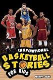 Inspirational Basketball Stories for Kids: Lessons for Young Readers in Resilience, Mental Toughness, and Building a Growth Mindset, from the Sport's ... Sports Stories for Young Readers)